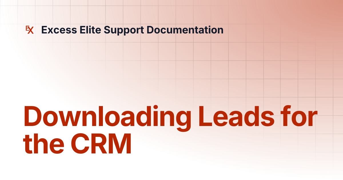 downloading-leads-for-the-crm-excess-elite-support-documentation